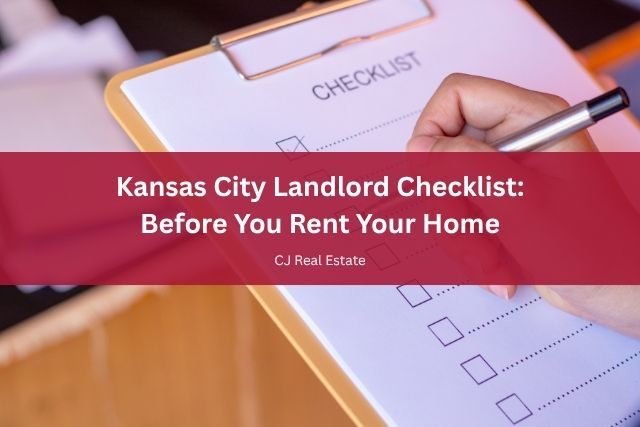 Kansas City Landlord Checklist: Before You Rent Your Home